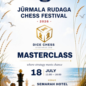 Jūrmala Rudaga Chess Festival. Dice Chess Masterclass | Semarah Hotel Lielupe