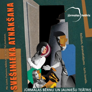Izrāde “SVEŠINIEKA ATNĀKŠANA” | Jūrmalas teātris