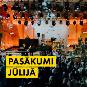 Lielākie pasākumi Jūrmalā jūlijā